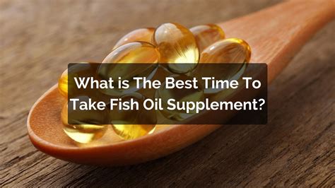 when to take fish oil|The Best Time to Take Fish Oil Supplements .